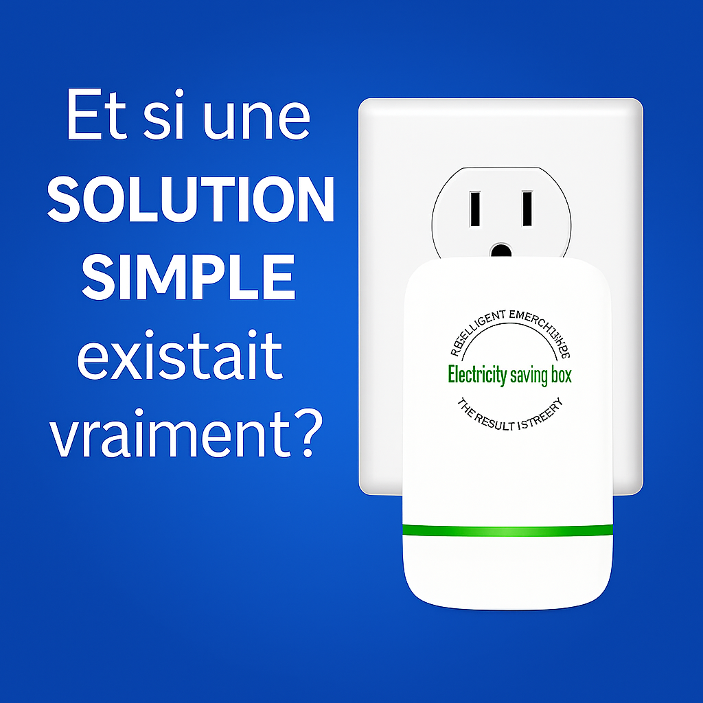 Économiseur d’Énergie Électrique  Réduisez Vos Factures d’Électricité en Toute Simplicité